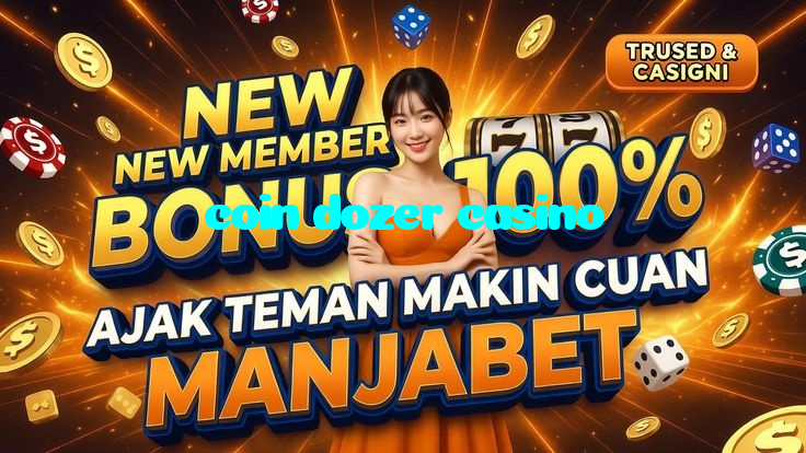 coin dozer casino خوش آمدید بونس +600% پیشکش موبائل ایپ کے پروموشن سیکشن میں دکھائی دیتی ہے۔