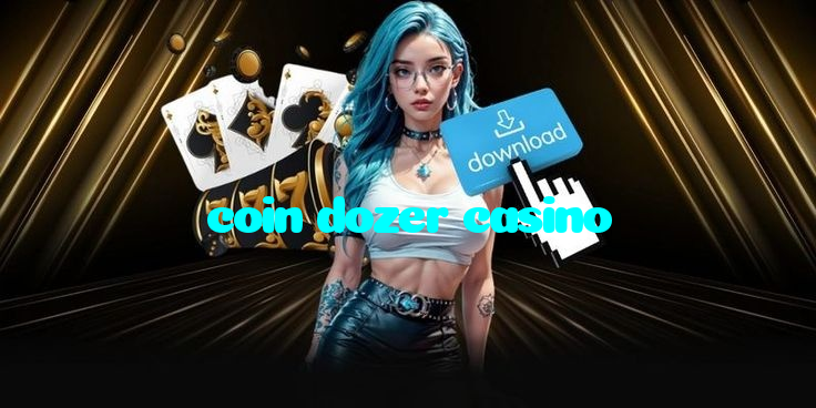 coin dozer casino خوش آمدید بونس +600% پیشکش موبائل ایپ کے پروموشن سیکشن میں دکھائی دیتی ہے۔